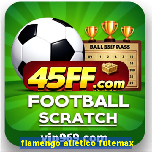 flamengo atletico futemax